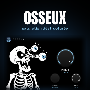 OSSEUX, saturation déstructurée VST3 par Eight Energy